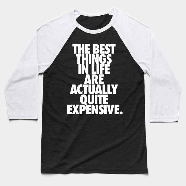 Demotivational quote. The best things in life.. Baseball T-Shirt by ölümprints